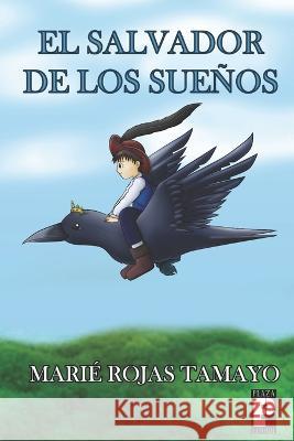 El salvador de los suenos Marie Rojas Tamayo   9798397042017