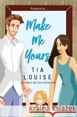 Make Me Yours Laura C Moore Tia Louise  9798397071512