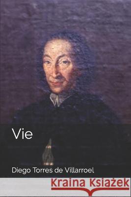 Vie Carlos Jurado Diego Torres de Villarroel  9798397072137