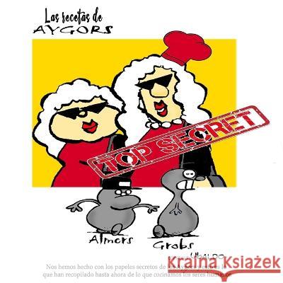 Las Recetas de Los Aygors Ubaldo Cesar Boyano   9798397072762