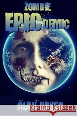 Zombie EPICdemic: An Anthology Mike Lutz David K Montoya Randolph R Lofgren 9798397091435