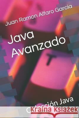 Java Avanzado Juan Ramon Alfaro Garcia   9798397122054