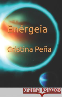 Energeia Felipe Gonzalez Hernandez Cristina Pena Vaquerizo  9798397150170