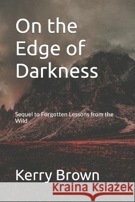 On the Edge of Darkness Brown, Kerry 9798397184427
