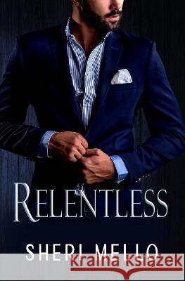 Relentless: A BWWM Romance Sheri Mello   9798397188845 Independently Published