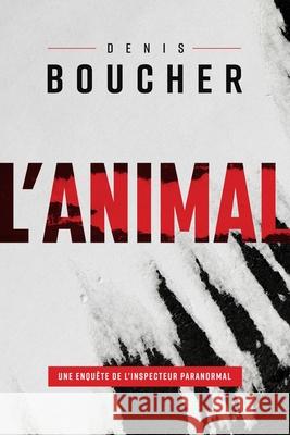 L'Animal Denis Boucher   9798397191197
