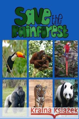 Save the Rainforest Rich Linville   9798397208444 Independently Published