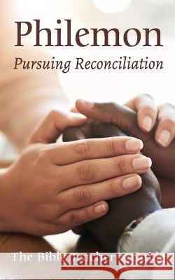Philemon: Pursuing Reconciliation Gregory Brown   9798397210874 Independently Published