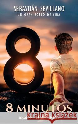Ocho minutos más de sol Sebastián Sevillano 9798397232203
