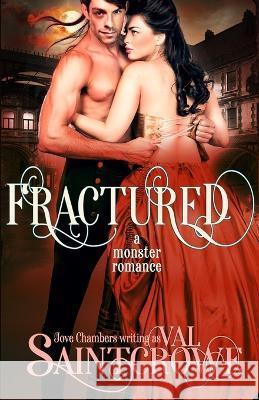 Fractured: a monster romance Jove Chambers Val Saintcrowe  9798397257923