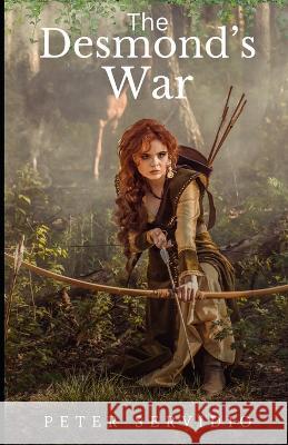 The Desmond's War Peter Servidio   9798397273107 Independently Published