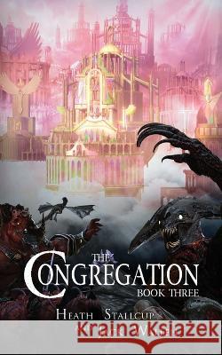 The Congregation Book 3 Jack Wallen Heath Stallcup  9798397282185 Independently Published