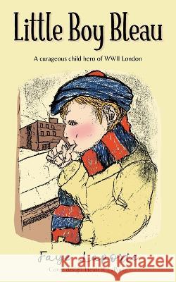 Little Boy Bleau Heidi K Laporte Faye Laporte  9798397287814 Independently Published