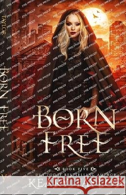 Born Free Keary Taylor   9798397292573
