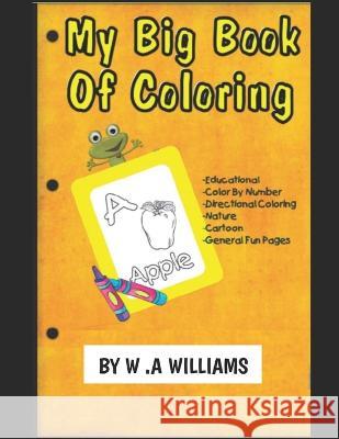 My big book of coloring W a Williams   9798397383776 Independently Published