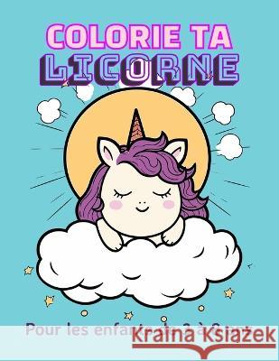 Colorie Ta Licorne Abad Enriquez   9798397422642 Independently Published