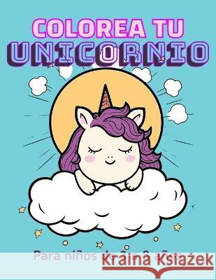 Colorea tu unicornio Abad Enriquez   9798397425957 Independently Published