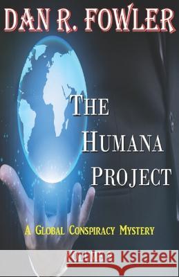 The Humana Project, Vol #2 Dan R Fowler   9798397447690 Independently Published