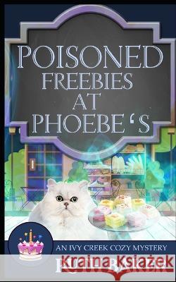 Poisoned Freebies at Phoebe's Ruth Baker   9798397506700