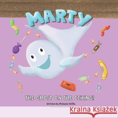 Marty the Ghost on the Ceiling Justin Dunn Melanie Willis  9798397516655 Independently Published