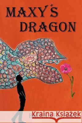 Maxys Dragon Brian Lee Ford   9798397616843