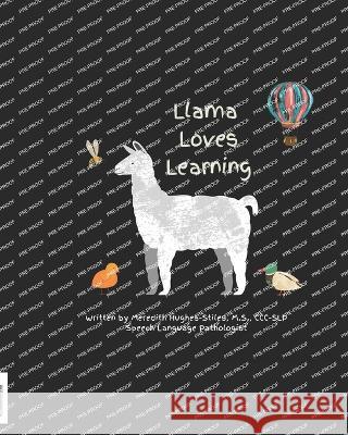 Llama Loves Learning Meredith Hughes-Stiles   9798397679367
