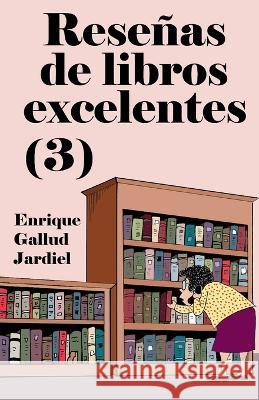 Resenas de libros excelentes (3) Enrique Gallud Jardiel   9798397704717 Independently Published