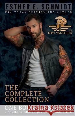 Lost Valkyries MC: The Complete Collection Esther E Schmidt   9798397718912 Independently Published