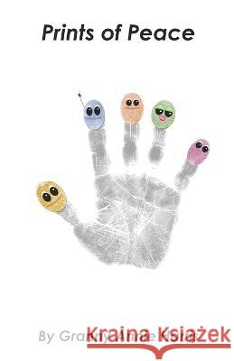 The Prints of Peace Granny Annie Harris   9798397801768 Independently Published