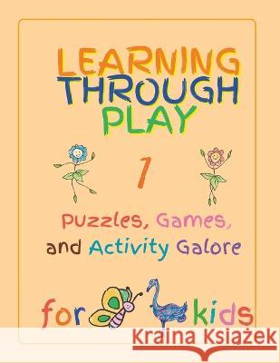 Learning Through Play: Puzzles, Games, and Activity Galore for Kids! A M Natch   9798397808675 Independently Published