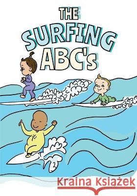 The Surfing ABC's Mj Fitzgerald   9798397860932 Independently Published