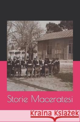 Storie Maceratesi Massimo Bracci   9798397868440