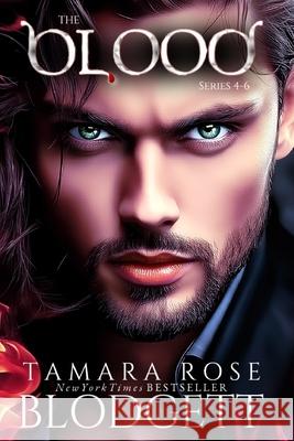 The Blood Series, 4-6 Tamara Rose Blodgett   9798397899512 Independently Published