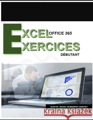 Exercices d'Excel Office 365 pour debutants Rafael Hernandez Sanchez   9798397920711 Independently Published