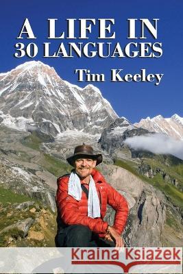 A Life in 30 Languages Tim Keeley   9798397963176 Independently Published