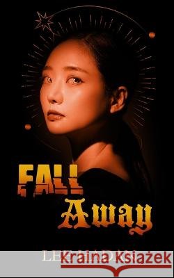 Fall Away: Book 7 of The Sunborn Lee Hadan   9798398018561