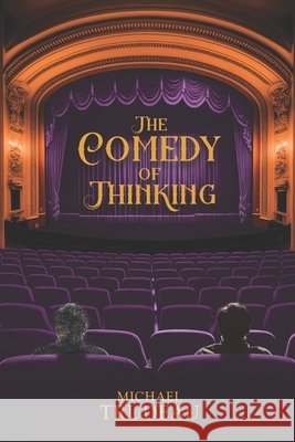 The Comedy of Thinking Michael Trudeau   9798398118070