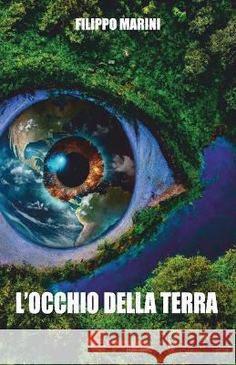 L'Occhio della Terra Filippo Marini   9798398134155