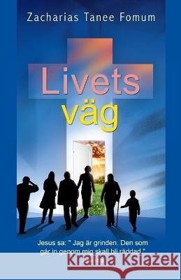 Livets Vag Zacharias Tanee Fomum   9798398185966 Independently Published
