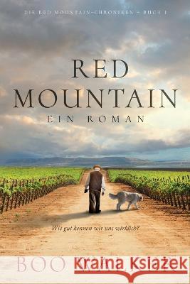 Red Mountain: Ein Roman Martin Wick Boo Walker  9798398190205 Independently Published
