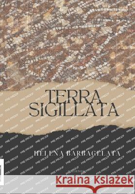 Terra Sigillata Helena Barbagelata   9798398218282 Independently Published