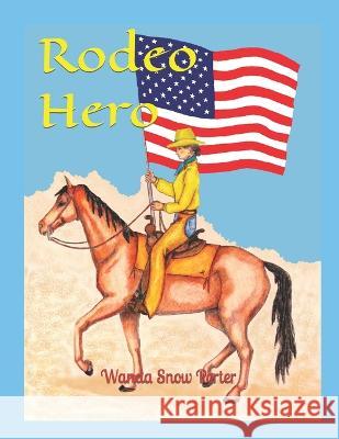 Rodeo Hero Wanda Snow Porter   9798398231700