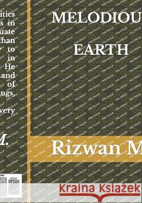 Melodious Earth Rizwan M   9798398239683 Independently Published