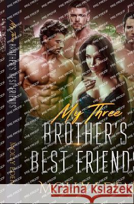 My Three Brother's Best Friends Molly Eden   9798398361667 Independently Published