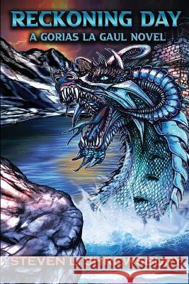 Reckoning Day: A Gorias La Gaul Novel Steven L Shrewsbury   9798398398496