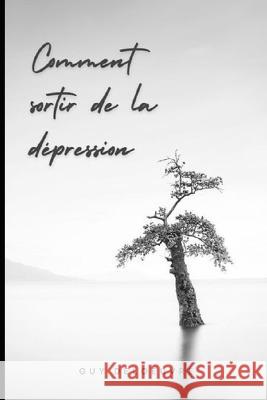 Comment Sortir de la Depression Deloeuvre Guy   9798398452617 Independently Published