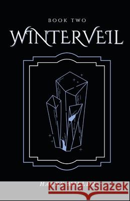 Winterveil: Book Two Haley Miller 9798398494365
