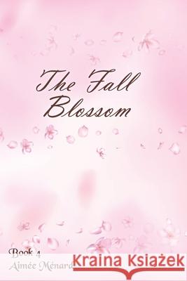 The Fall Blossom Aimee Menard   9798398510430