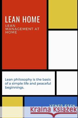 Lean Home: Lean Management at Home Yener Esen   9798398557602