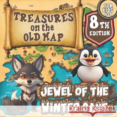 Treasures on the Old Map/a Magical Series of Books for Children ages 4-8: Jewel of the Winter Cave Cynthia Romero   9798398569124 Independently Published